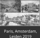 Paris, Amsterdam, Leiden 2019